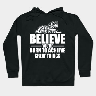 STRONG BELIEVE IN YOURSELF POWER TIGER QUOTE GROUP SHIRT Hoodie